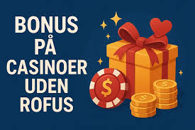 Nye Casino Uden ROFUS i Danmark En Ny Æra af Spilleoplevelser